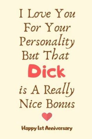 Cover of I Love You For Your Personality But That Dick is A Really Nice Bonus