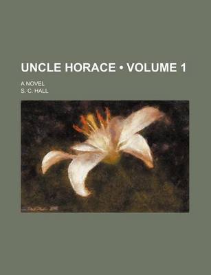 Book cover for Uncle Horace (Volume 1); A Novel