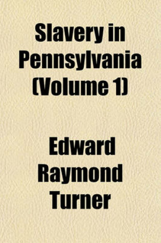 Cover of Slavery in Pennsylvania (Volume 1)