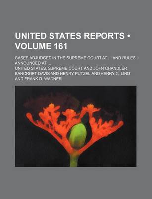 Book cover for United States Reports (Volume 161); Cases Adjudged in the Supreme Court at and Rules Announced at