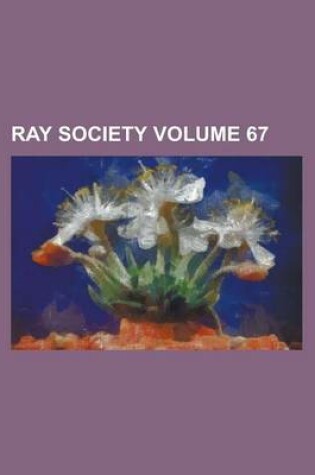 Cover of Ray Society Volume 67