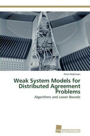 Cover of Weak System Models for Distributed Agreement Problems