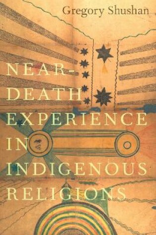 Cover of Near-Death Experience in Indigenous Religions