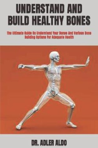 Cover of Understand and Build Healthy Bones