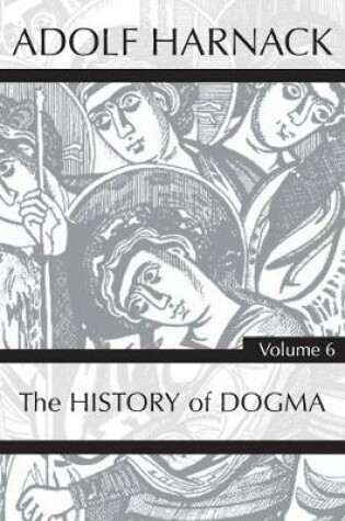 Cover of History of Dogma, Volume 6