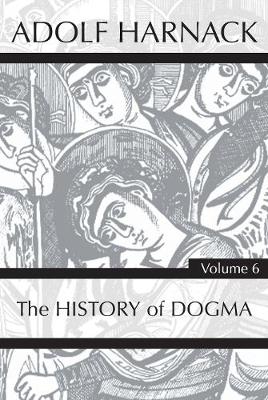 Book cover for History of Dogma, Volume 6