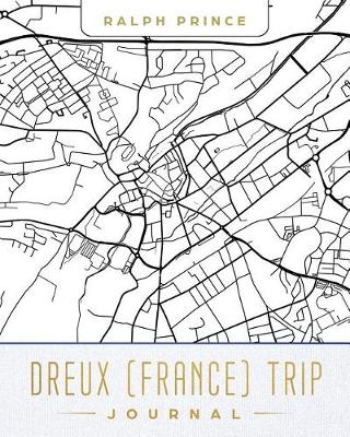 Book cover for Dreux (France) Trip Journal