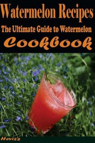 Cover of Watermelon Recipes