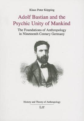 Cover of Adolf Bastian and the Psychic Unity of Mankind