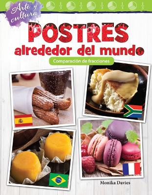 Book cover for Arte y cultura: Postres alrededor del mundo: Comparaci n de fracciones (Desserts Around the World: Comparing Fractions)