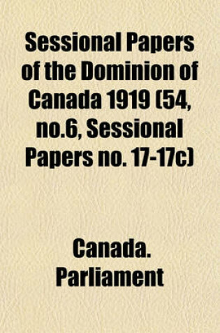 Cover of Sessional Papers of the Dominion of Canada 1919 (54, No.6, Sessional Papers No. 17-17c)