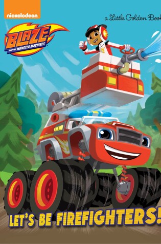 Cover of Let's be Firefighters! (Blaze and the Monster Machines)