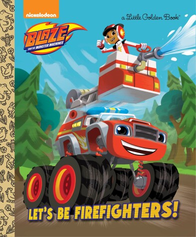 Cover of Let's be Firefighters! (Blaze and the Monster Machines)