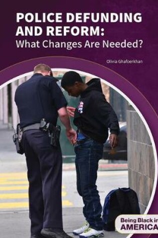 Cover of Police Defunding and Reform: What Changes Are Needed
