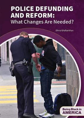 Cover of Police Defunding and Reform: What Changes Are Needed