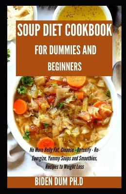 Book cover for Soup Diet Cookbook for Dummies and Beginners