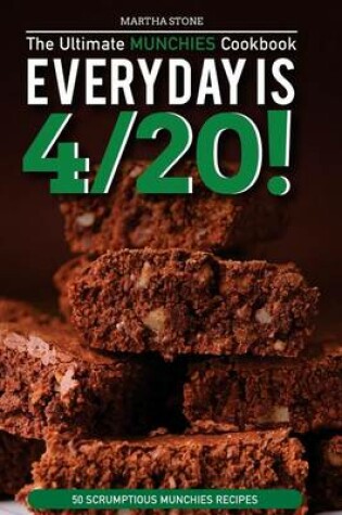 Cover of Every day is 4/20! - The Ultimate Munchies Cookbook
