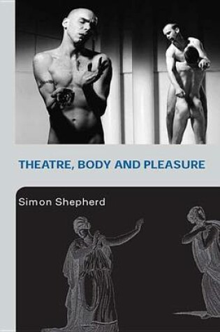 Cover of Theatre, Body and Pleasure