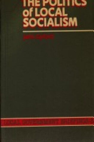 Cover of The Politics of Local Socialism