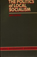 Book cover for The Politics of Local Socialism