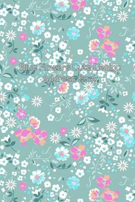 Cover of Blue Flowers Cute Design Address Book