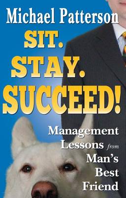 Book cover for Sit. Stay. Succeed!