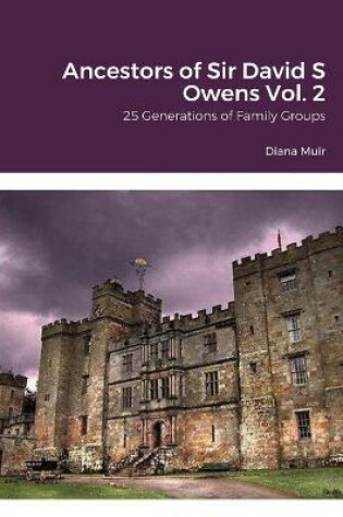 Cover of Ancestors of Sir David S Owens Vol. 2