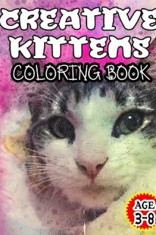 Cover of Creative Kittens Coloring Book