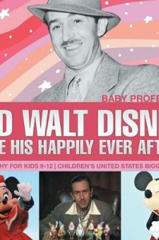 Cover of Did Walt Disney Have His Happily Ever After? Biography for Kids 9-12 Children's United States Biographies