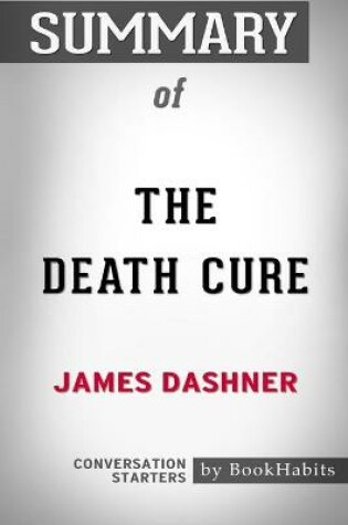 Cover of Summary of The Death Cure by James Dashner