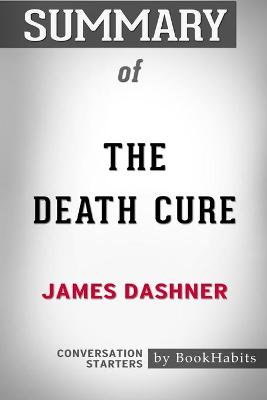 Book cover for Summary of The Death Cure by James Dashner