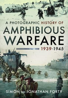 Book cover for A Photographic History of Amphibious Warfare 1939-1945