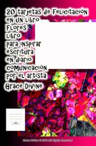 Cover of 20 tarjetas de felicitación en un libro Flores libro para inspirar escritura en diario comunicación por el artista Grace Divine