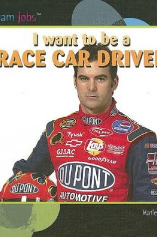 Cover of I Want to Be a Race Car Driver