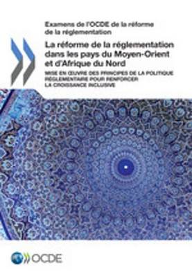 Book cover for La Reforme de La Reglementation Dans Les Pays Du Moyen-Orient Et D'Afrique Du Nord