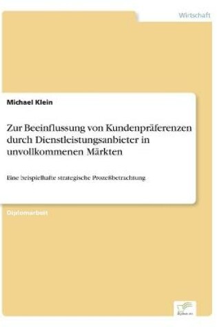 Cover of Zur Beeinflussung von Kundenpräferenzen durch Dienstleistungsanbieter in unvollkommenen Märkten