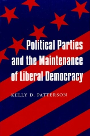 Cover of Political Parties and the Maintenance of Liberal Democracy