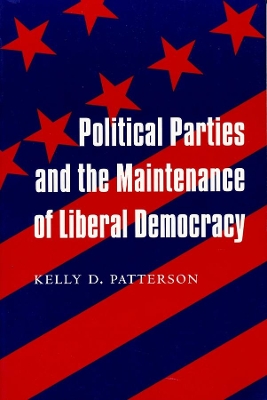 Book cover for Political Parties and the Maintenance of Liberal Democracy