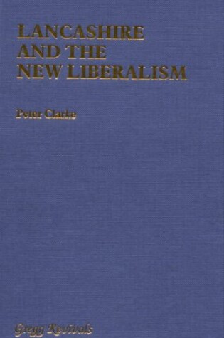 Cover of Lancashire and the New Liberalism