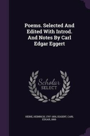 Cover of Poems. Selected and Edited with Introd. and Notes by Carl Edgar Eggert