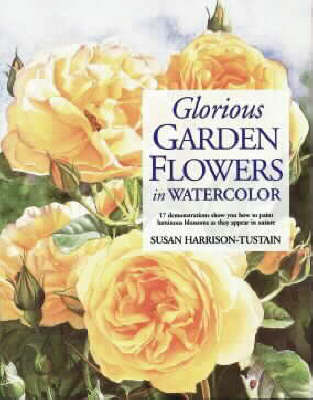 Cover of Glorious Garden Flowers in Watercolor