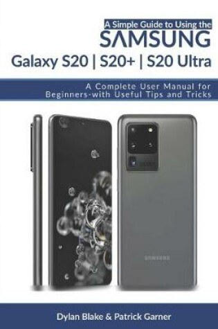 Cover of A Simple Guide to Using the Samsung Galaxy S20, S20 Plus, and S20 Ultra