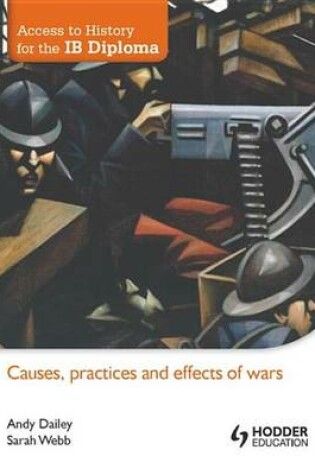 Cover of Access to History for the IB diploma: Causes, practices and effects of wars