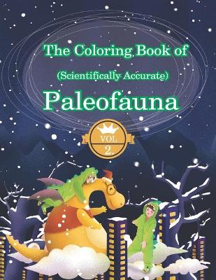 Cover of The Coloring Book of (Scientifically Accurate) Paleofauna