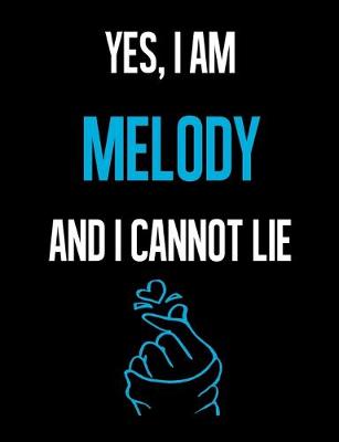 Book cover for Yes, I Am MELODY And I Cannot Lie