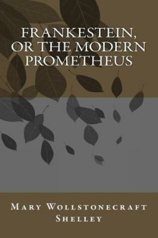 Cover of Frankestein, or the Modern Prometheus