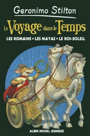 Cover of Voyage Dans Le Temps 2- Les Romains, Les Mayas, Le Roi Soleil