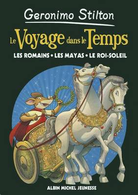Book cover for Voyage Dans Le Temps 2- Les Romains, Les Mayas, Le Roi Soleil