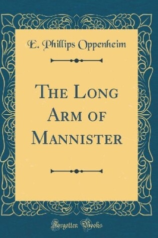 Cover of The Long Arm of Mannister (Classic Reprint)