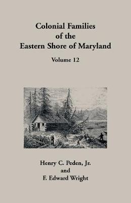 Book cover for Colonial Families of the Eastern Shore of Maryland, Volume 12